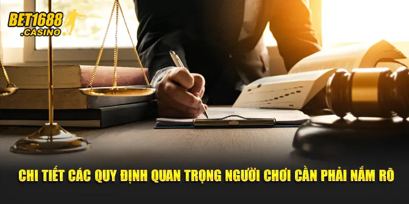 Chi tiết các quy định quan trọng người chơi cần phải nắm rõ