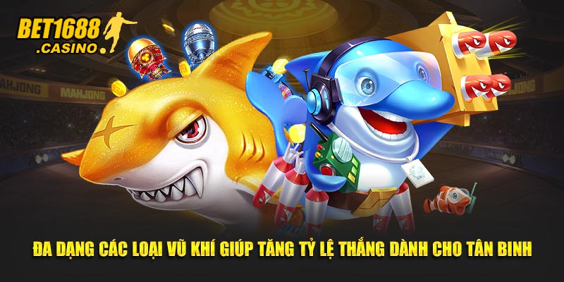 Đa dạng các loại vũ khí giúp tăng tỷ lệ thắng dành cho tân binh