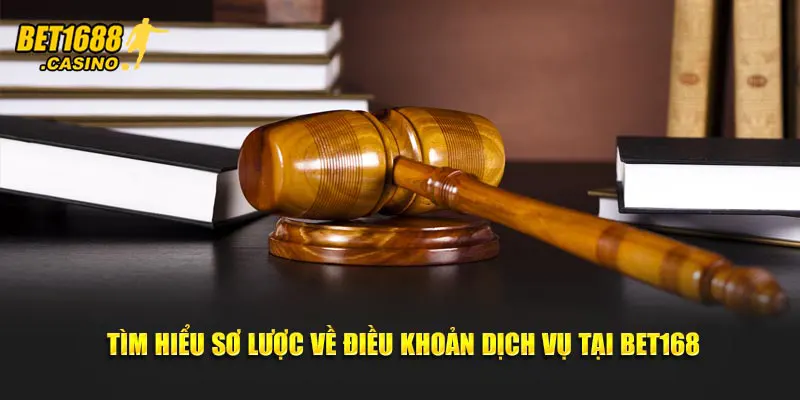 Tìm hiểu sơ lược về điều khoản dịch vụ tại Bet168