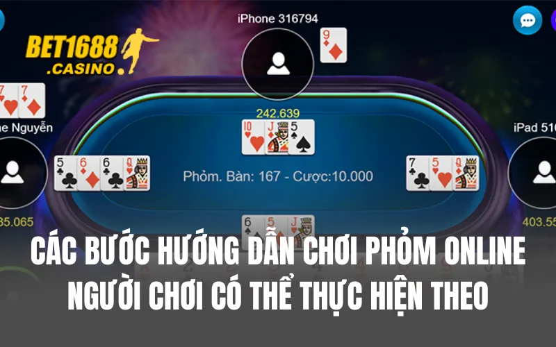 Các bước hướng dẫn chơi phỏm online người chơi có thể thực hiện theo