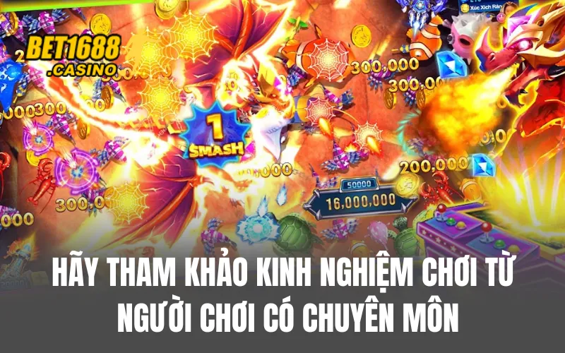 Hãy tham khảo kinh nghiệm chơi từ người chơi có chuyên môn