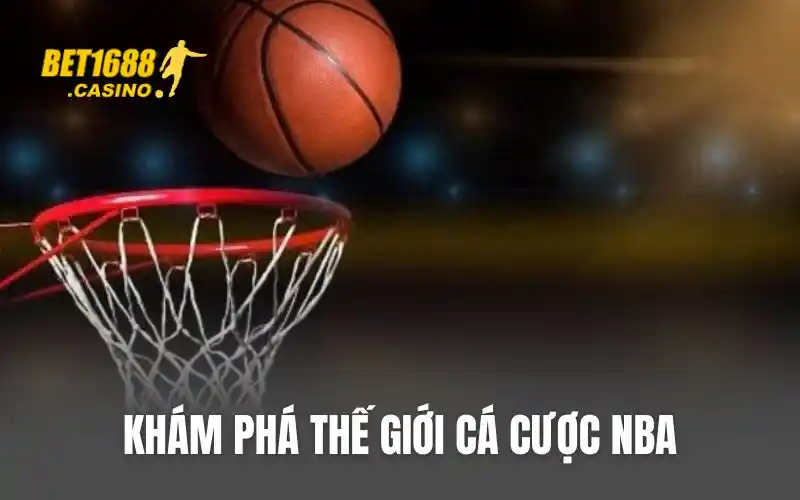 Khám phá thế giới cá cược NBA