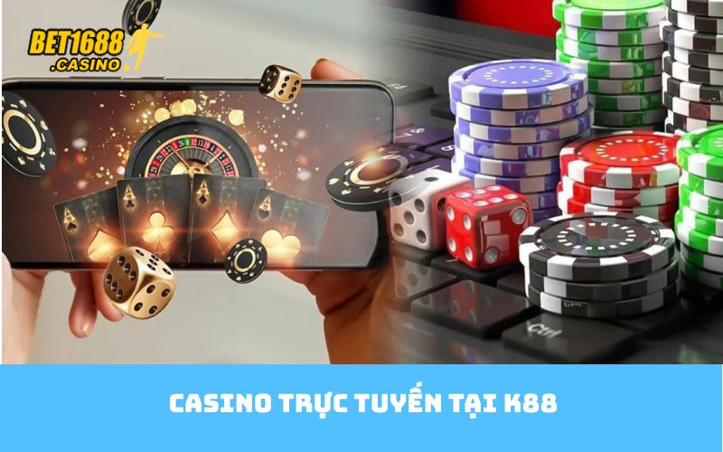 Casino trực tuyến tại K88
