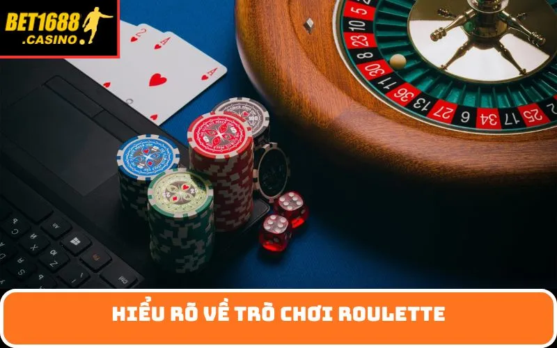 Hiểu rõ về trò chơi roulette