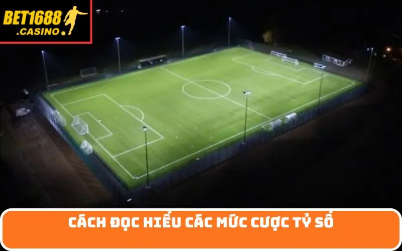 Cách Đọc Hiểu Các Mức Cược Tỷ Số