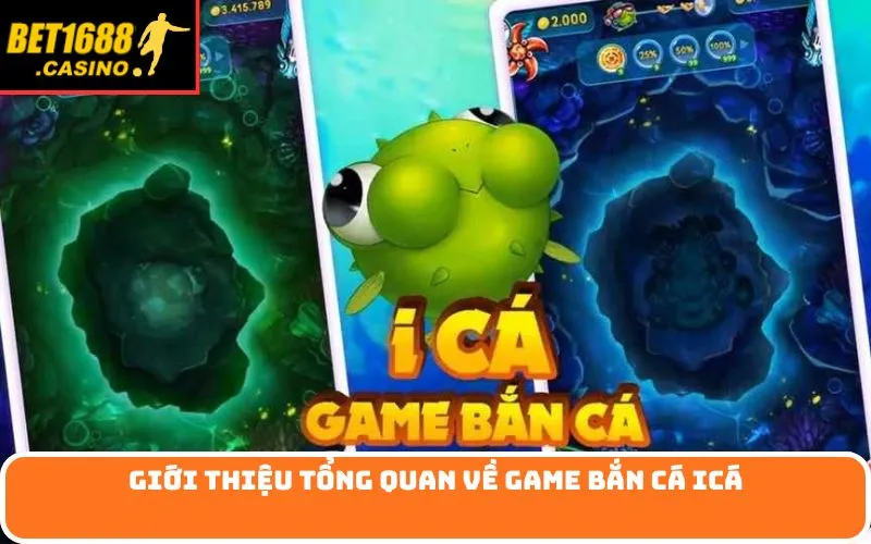 Giới Thiệu Tổng Quan Về Game Bắn Cá iCá