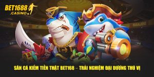 Săn Cá Kiếm Tiền Thật Bet168 – Trải Nghiệm Đại Dương Thú Vị