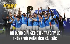 Cá Cược Giải Serie A - Tăng Tỷ Lệ Thắng Với Phân Tích Sâu Sắc