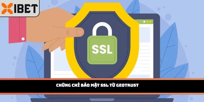 Chứng chỉ bảo mật SSL từ GeoTrust